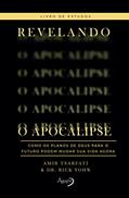 Ler Revelando o Apocalipse - Livro de estudos: Como os planos de Deus para o futuro podem mudar sua vida agora, do autor Amir Tsarfati Ler Revelando o Apocalipse - Livro de estudos: Como os planos de Deus para o futuro podem mudar sua vida agora, do autor Amir Tsarfati