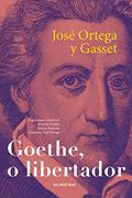 Ler Goethe o libertador: e outros ensaios, do autor José Ortega y Gasset