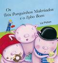 Ler Os três porquinhos malcriados e o lobo bom, do autor Liz Pichon Ler Os três porquinhos malcriados e o lobo bom, do autor Liz Pichon