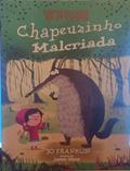 Ler Contos de Fadas as Avessas - Chapeuzinho Malcriada, do autor Stewart Ross; Pé Da Letra Ler Contos de Fadas as Avessas - Chapeuzinho Malcriada, do autor Stewart Ross; Pé Da Letra