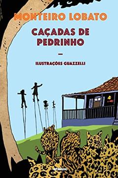 Caçadas de Pedrinho, do autor Monteiro Lobato