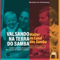 Ler Valsando na Terra do Samba: Passos e contrapassos de refugiados de guerra alemães (Portuguese Edition), do autor Bernhard von Schimonsky
