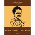 Ler Eu sou rainha Luíza Mahin, do autor Luciano (Autor) Braga