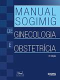 Ler Manual SOGIMIG de ginecologia e obstetrícia, do autor Sogimig Ler Manual SOGIMIG de ginecologia e obstetrícia, do autor Sogimig