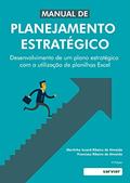Ler Manual do planejamento estratégico: Desenvolvimento de um planejamento estratégico com a utilização de planilhas Excel, do autor Martinho Isnard Ribeiro de Almeida; Francisco Ribeiro de Almeida
