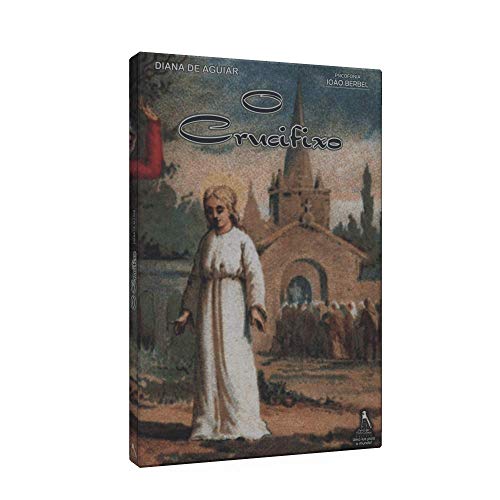 Ler O Crucifixo, do autor João Berbel; Diana de Aguiar