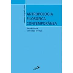 Antropologia Filosófica Contemporânea: Subjetividade e Inversão Teórica, do autor Manfredo Araújo de Oliveira
