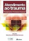 Ler Atendimento ao Trauma: Fundamentos, Condutas e Avanços, do autor Átila Velho; Rafael Alencastro Brandão Ostermann