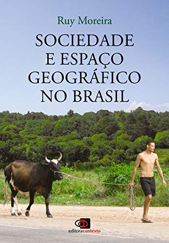 Ler Sociedade e espaço geográfico no Brasil: Constituição e problemas de relação, do autor Ruy Moreira