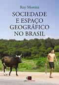 Ler Sociedade e espaço geográfico no Brasil: Constituição e problemas de relação, do autor Ruy Moreira