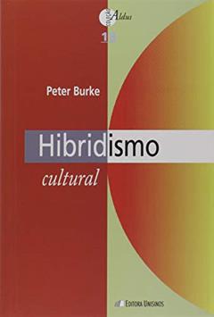 Hibridismo Cultural - Volume 18. Coleção Aldus, do autor Peter Burke
