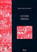 Ler Culturas Híbridas: Estratégias Para Entrar e Sair da Modernidade, do autor Néstor Garcia Canclino