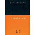 Ler O capitalismo tardio, do autor João Manuel Cardoso de Mello Ler O capitalismo tardio, do autor João Manuel Cardoso de Mello