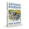 Ler Volta ao Mundo: Um Guia Irreverente, do autor Anthony Bourdain; Laurie Woolever Ler Volta ao Mundo: Um Guia Irreverente, do autor Anthony Bourdain; Laurie Woolever