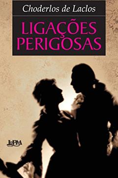 Ligações Perigosas, do autor Choderlos De Laclos