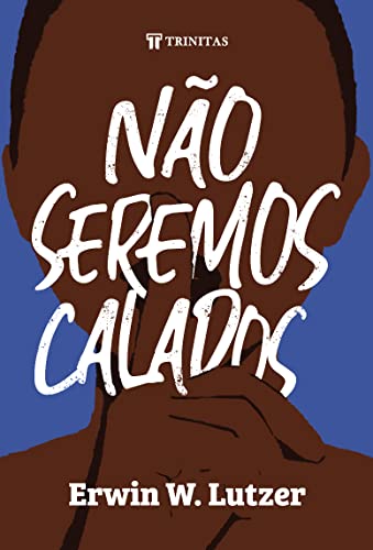 Ler Não Seremos Calados, do autor Erwin W. Lutzer Ler Não Seremos Calados, do autor Erwin W. Lutzer