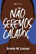 Ler Não Seremos Calados, do autor Erwin W. Lutzer Ler Não Seremos Calados, do autor Erwin W. Lutzer