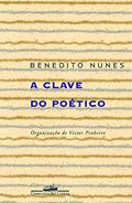 Ler A clave do poético, do autor Benedito Nunes