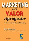 Ler Marketing com Valor Agregado, do autor Bob Gilbreath