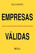 Ler Empresas Válidas: Como elas alcançam resultados superiores ao servirem a sociedade, do autor Nélio Arantes Ler Empresas Válidas: Como elas alcançam resultados superiores ao servirem a sociedade, do autor Nélio Arantes