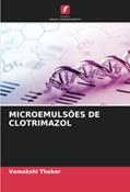 Ler MICROEMULSÕES DE CLOTRIMAZOL, do autor Vamakshi Thaker