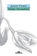 Ler Perdas necessárias, do autor Judith Viorst Ler Perdas necessárias, do autor Judith Viorst