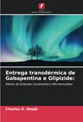 Ler Entrega transdérmica de Gabapentina e Glipizide: Efeitos de Sistemas Cosolventes e Microemulsões, do autor Charles O. Nnadi; Chika J. Mbah