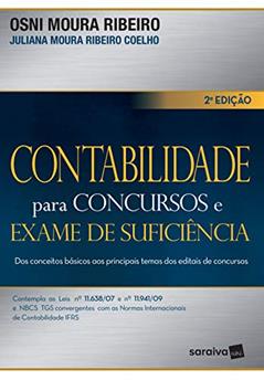 Contabilidade para concursos e exame de suficiência: Dos conceitos básicos aos principais temas dos editais de concursos, do autor Osni Moura Ribeiro; Juliana Moura Ribeiro Coelho