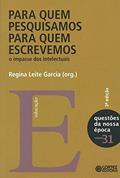 Ler Para quem pesquisamos, para quem escrevemos: o impasse dos intelectuais, do autor Regina Leite Garcia Ler Para quem pesquisamos, para quem escrevemos: o impasse dos intelectuais, do autor Regina Leite Garcia