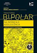 Ler Transtorno Bipolar na Infância e Adolescência: Aspectos Clínicos e Comorbidades, do autor Lee Fu-I; Miguel Angelo Boarati Ler Transtorno Bipolar na Infância e Adolescência: Aspectos Clínicos e Comorbidades, do autor Lee Fu-I; Miguel Angelo Boarati