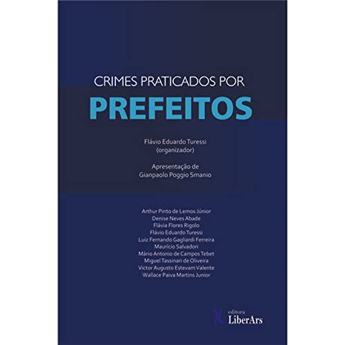 Ler Crimes Praticados por Prefeitos, do autor Flávio Eduardo Turessi Ler Crimes Praticados por Prefeitos, do autor Flávio Eduardo Turessi