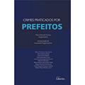 Ler Crimes Praticados por Prefeitos, do autor Flávio Eduardo Turessi