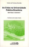 Ler As Cotas na Universidade Pública Brasileira: Será Esse o Caminho?, do autor Carlos da Fonseca Brandão