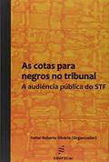 Ler As cotas para negros no tribunal: a Audiência Pública do STF, do autor Valter Roberto Silvério