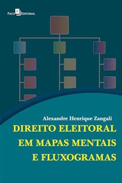 Direito Eleitoral em Mapas Mentais e Fluxogramas, do autor Alexandre Henrique Zangali