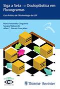 Ler Siga a Seta - Oculoplástica em Fluxogramas: Guia Prático de Oftalmologia da USP, do autor Maria Antonieta Ginguerra; Suzana Matayoshi; Allan C. Pieroni Gonçalves