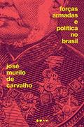 Ler Forças Armadas e política no Brasil, do autor José Murilo de Carvalho