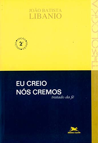 Ler Eu creio, nós cremos: Tratado da fé, do autor João Batista Libanio