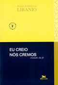 Ler Eu creio, nós cremos: Tratado da fé, do autor João Batista Libanio