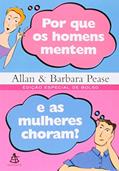 Ler Por que os Homens Mentem e as Mulheres Choram?, do autor Allan Pease; Barbara Pease