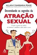Ler Desvendando os Segredos da Atração Sexual, do autor Allan Pease; Barbara Pease Ler Desvendando os Segredos da Atração Sexual, do autor Allan Pease; Barbara Pease