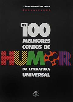 100 Melhores Contos de Humor, do autor Flávio Moreira da Costa
