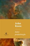 Ler Sobre predestinação, do autor John Knox