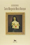 Ler Autobiografia de Santa Margarida Maria Alacoque: Santa Margarida Maria Alacoque, do autor Santa Margarida Maria Alacoque Ler Autobiografia de Santa Margarida Maria Alacoque: Santa Margarida Maria Alacoque, do autor Santa Margarida Maria Alacoque