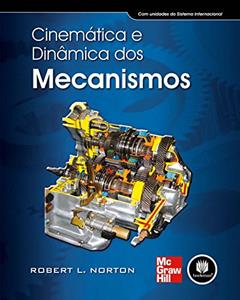 Cinemática e Dinâmica dos Mecanismos, do autor Robert L. Norton