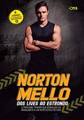 Ler Norton Mello: das lives ao estrondo, do autor Norton Mello Ler Norton Mello: das lives ao estrondo, do autor Norton Mello