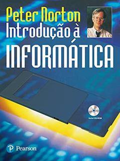 Introdução à Informática, do autor Peter Norton