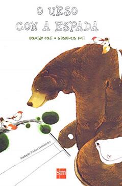 O Urso com a Espada, do autor Davide Calì