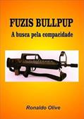 Ler Fuzis "Bullpup", do autor Ronaldo Olive