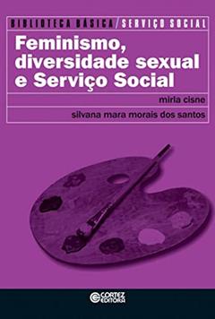 Feminismo, diversidade sexual e Serviço Social, do autor Silvana Mara de Morais dos Santos